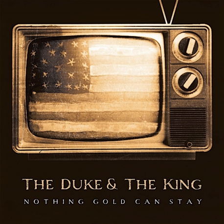 The Duke & The King - Nothing Gold Can Stay, HQ180G, 2009