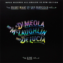 Al Di Meola, John McLaughlin, Paco De Lucia ‎– Friday Night In San Francisco, 2LP HQ180g 45RPM, Impex Records