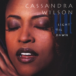Cassandra Wilson - Blue Light 'Til Dawn, 2LP HQ180G, Pure Pleasure Records 2011