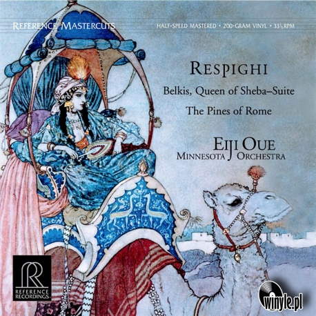 RESPIGHI: Eiji Oue ‎– Belkis, Queen Of Sheba Suite / The Pines Of Rome, HQ 180G Reference Recordings 2013